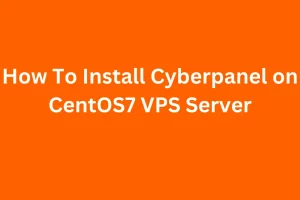 install cyberpanel on centos7 VPS