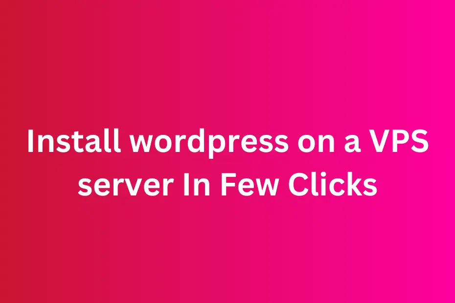 Install Wordpress on a VPS server